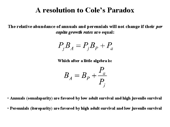 A resolution to Cole’s Paradox The relative abundance of annuals and perennials will not