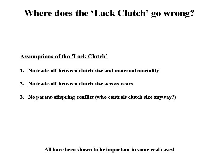 Where does the ‘Lack Clutch’ go wrong? Assumptions of the ‘Lack Clutch’ 1. No