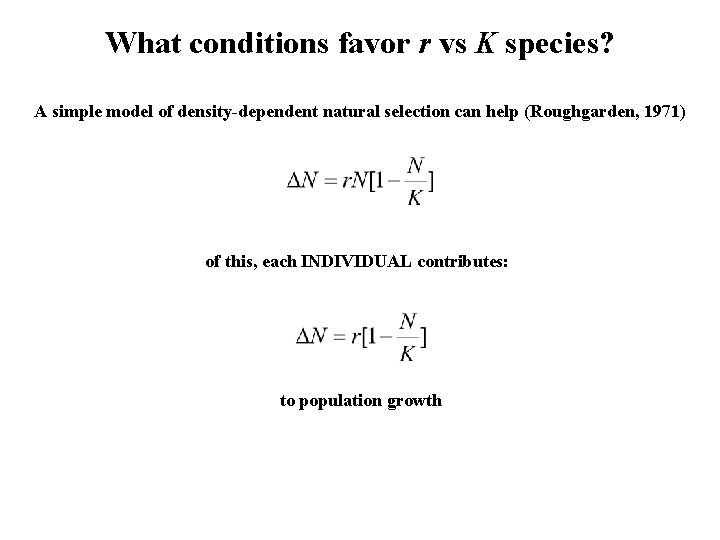 What conditions favor r vs K species? A simple model of density-dependent natural selection