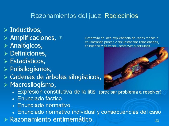 Razonamientos del juez: Raciocinios Ø Ø Ø Ø Inductivos, Desarrollo de idea explicándola de