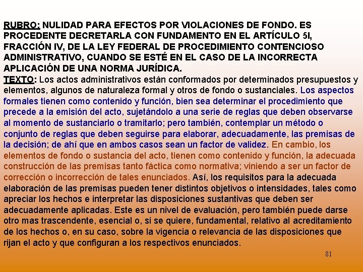 RUBRO: NULIDAD PARA EFECTOS POR VIOLACIONES DE FONDO. ES PROCEDENTE DECRETARLA CON FUNDAMENTO EN