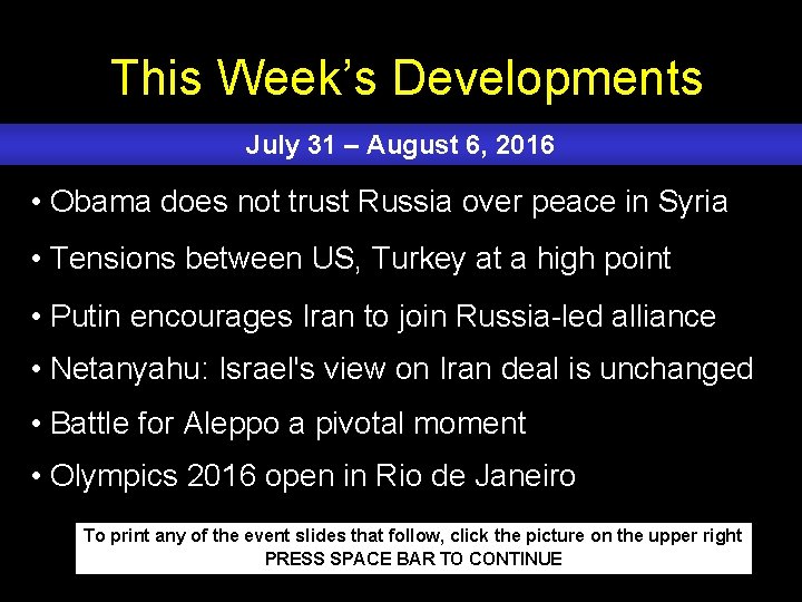 This Week’s Developments July 31 – August 6, 2016 • Obama does not trust