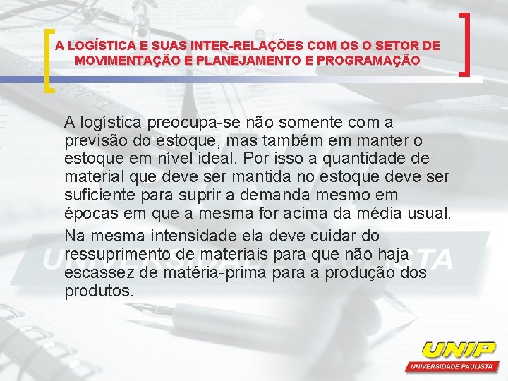 A LOGÍSTICA E SUAS INTER-RELAÇÕES COM OS O SETOR DE MOVIMENTAÇÃO E PLANEJAMENTO E