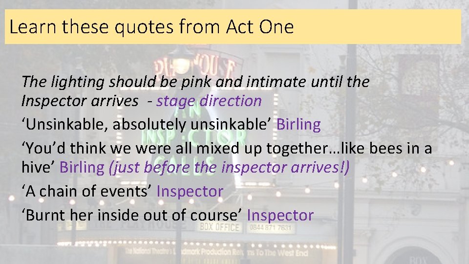 Learn these quotes from Act One The lighting should be pink and intimate until