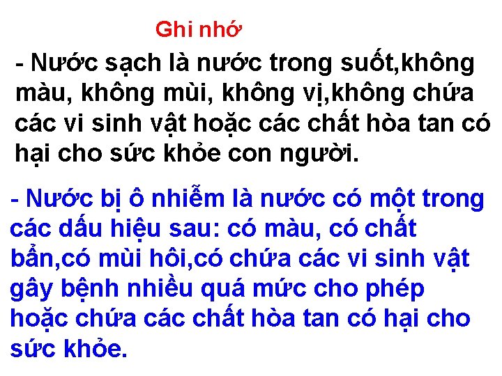 Ghi nhớ - Nước sạch là nước trong suốt, không Nêu đặc mùi, điểmkhông