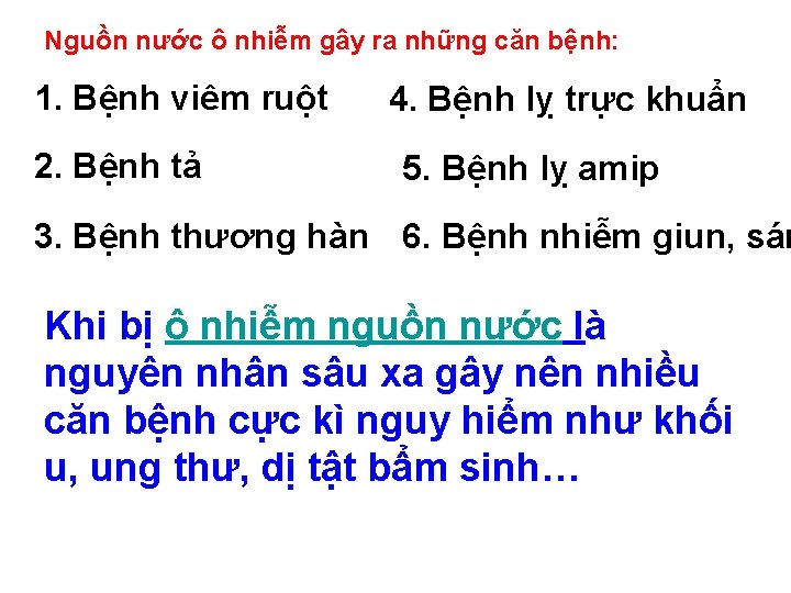 Nguồn nước ô nhiê m gây ra những căn bệnh: 1. Bệnh viêm ruột