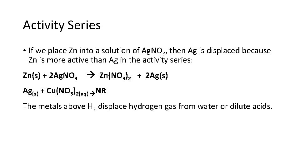 Activity Series • If we place Zn into a solution of Ag. NO 3,