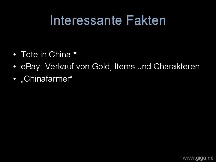 Interessante Fakten • Tote in China * • e. Bay: Verkauf von Gold, Items