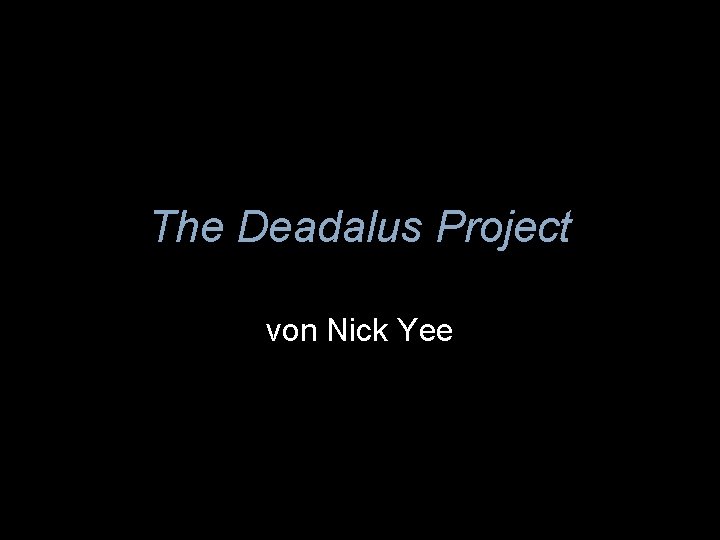 The Deadalus Project von Nick Yee 