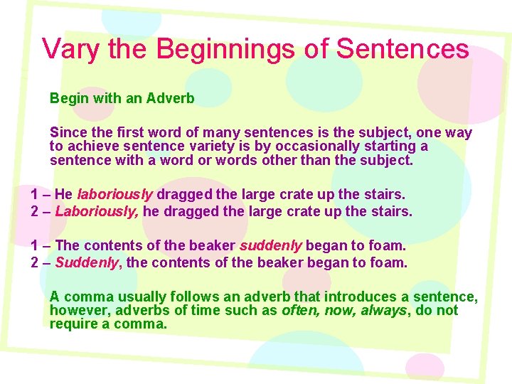 Vary the Beginnings of Sentences Begin with an Adverb Since the first word of