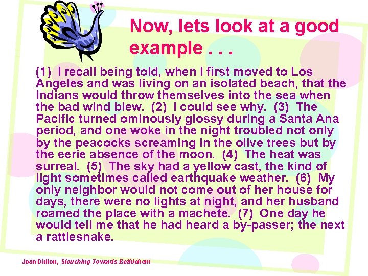 Now, lets look at a good example. . . (1) I recall being told,