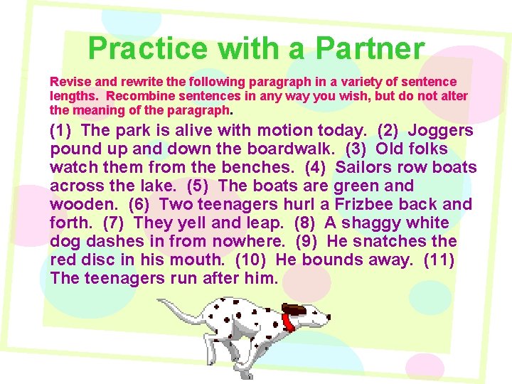 Practice with a Partner Revise and rewrite the following paragraph in a variety of