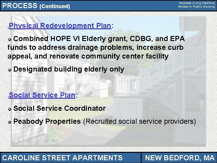 PROCESS (Continued) Assisted Living Facilities Models in Public Housing Physical Redevelopment Plan: Combined HOPE