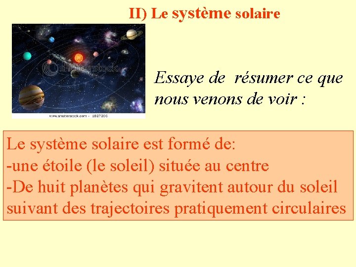 II) Le système solaire Essaye de résumer ce que nous venons de voir :