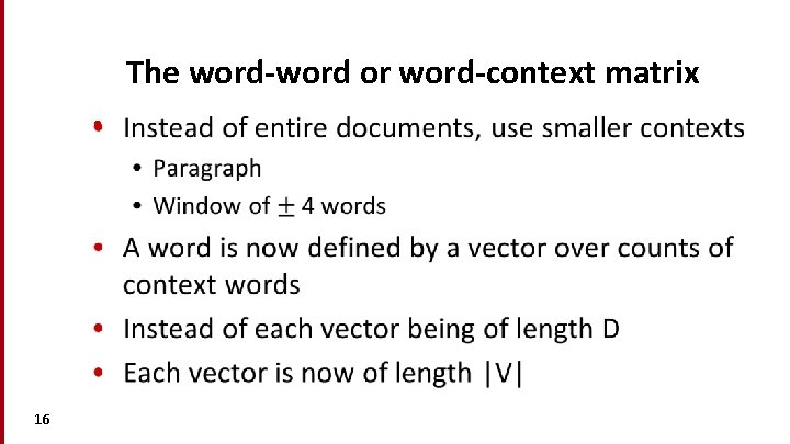 The word-word or word-context matrix • 16 