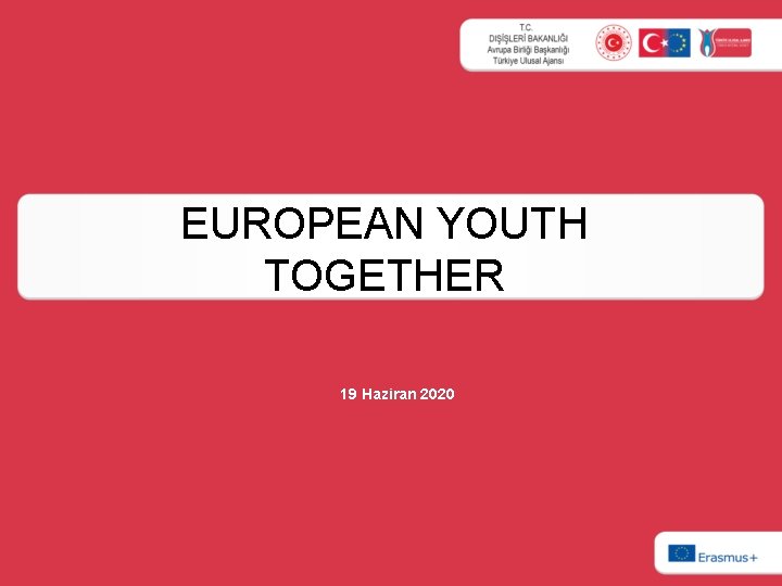 EUROPEAN YOUTH TOGETHER 19 Haziran 2020 