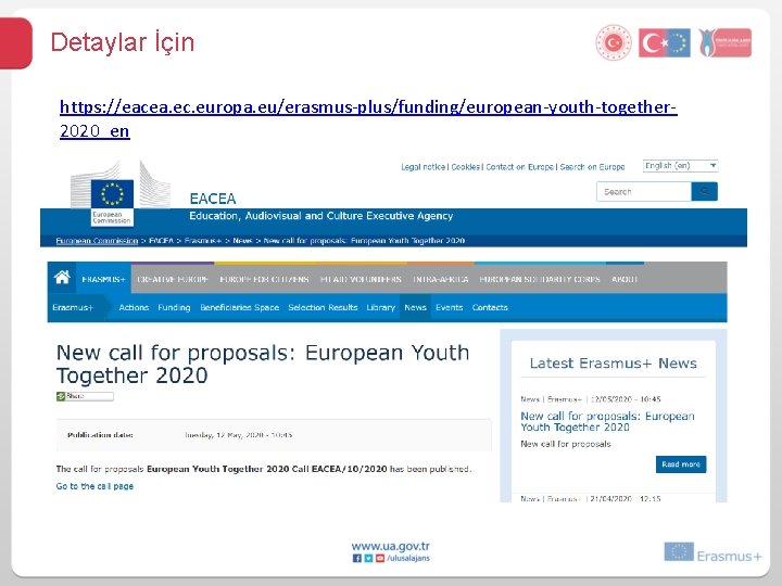 Detaylar İçin https: //eacea. ec. europa. eu/erasmus-plus/funding/european-youth-together 2020_en 