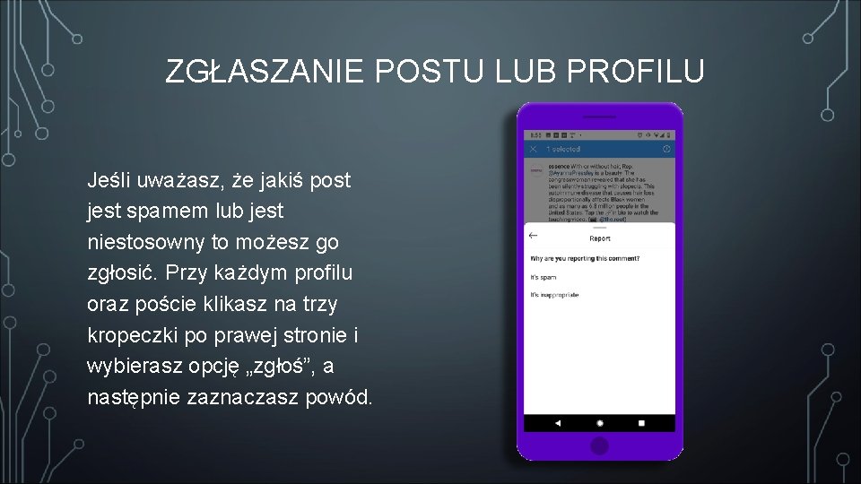 ZGŁASZANIE POSTU LUB PROFILU Jeśli uważasz, że jakiś post jest spamem lub jest niestosowny