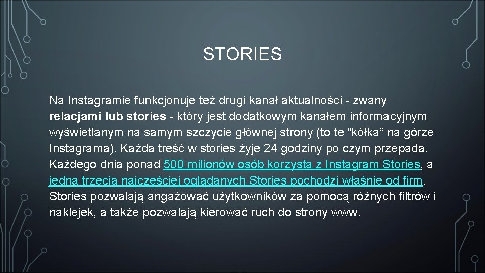 STORIES Na Instagramie funkcjonuje też drugi kanał aktualności - zwany relacjami lub stories -