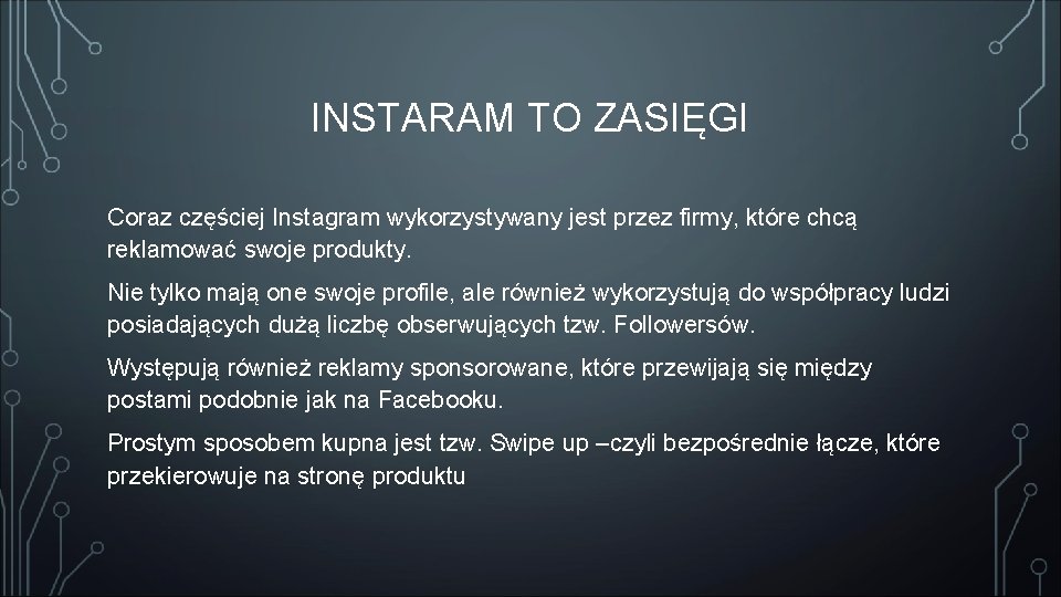 INSTARAM TO ZASIĘGI Coraz częściej Instagram wykorzystywany jest przez firmy, które chcą reklamować swoje