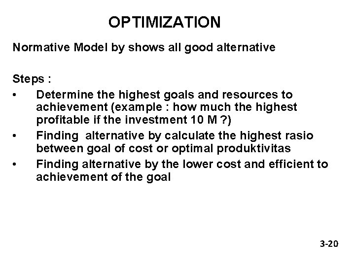 OPTIMIZATION Normative Model by shows all good alternative Steps : • Determine the highest