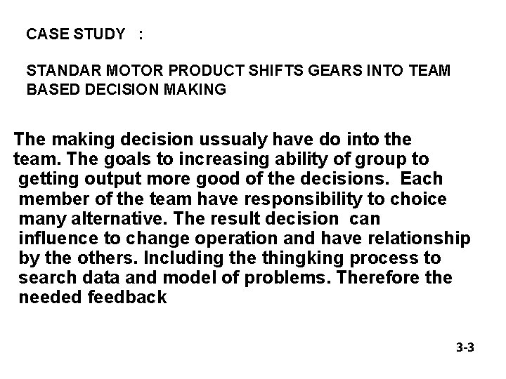 CASE STUDY : STANDAR MOTOR PRODUCT SHIFTS GEARS INTO TEAM BASED DECISION MAKING The