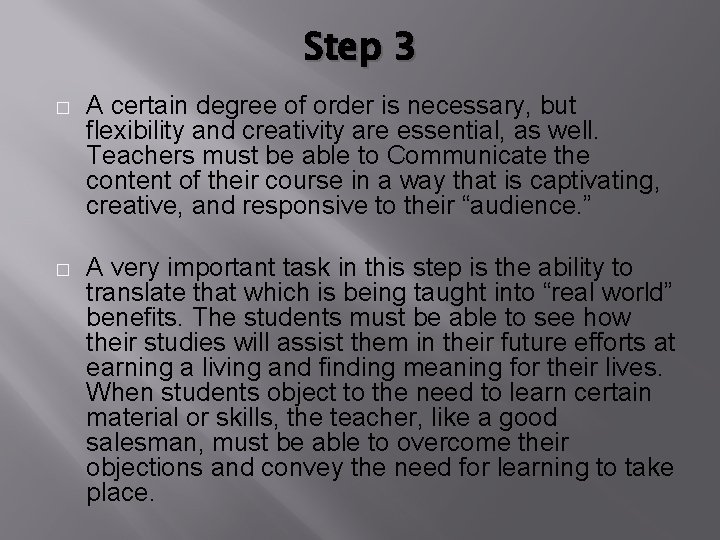 Step 3 � A certain degree of order is necessary, but flexibility and creativity