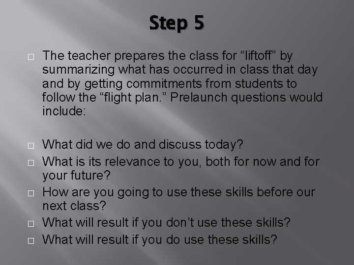 Step 5 � The teacher prepares the class for “liftoff” by summarizing what has