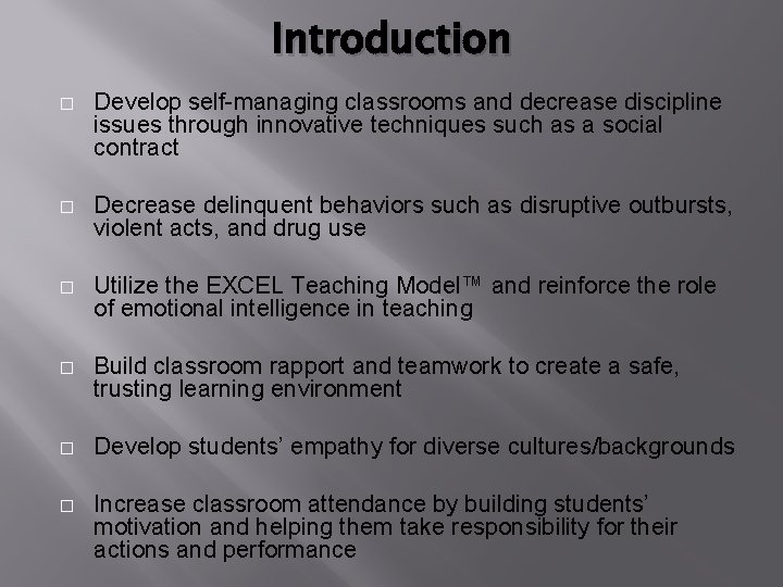 Introduction � Develop self-managing classrooms and decrease discipline issues through innovative techniques such as