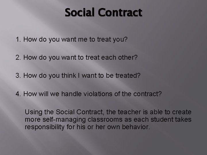 Social Contract 1. How do you want me to treat you? 2. How do