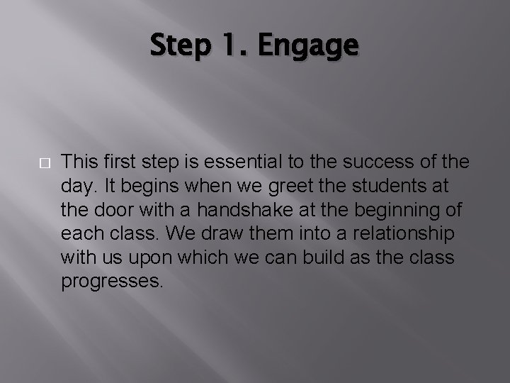 Step 1. Engage � This first step is essential to the success of the