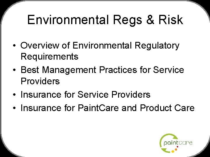 Environmental Regs & Risk • Overview of Environmental Regulatory Requirements • Best Management Practices