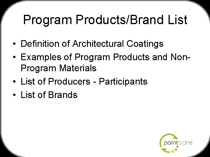Program Products/Brand List • Definition of Architectural Coatings • Examples of Program Products and