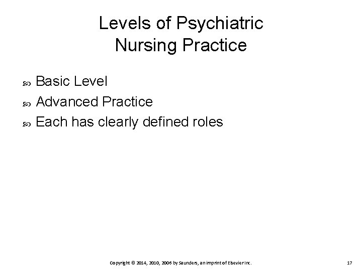 Levels of Psychiatric Nursing Practice Basic Level Advanced Practice Each has clearly defined roles