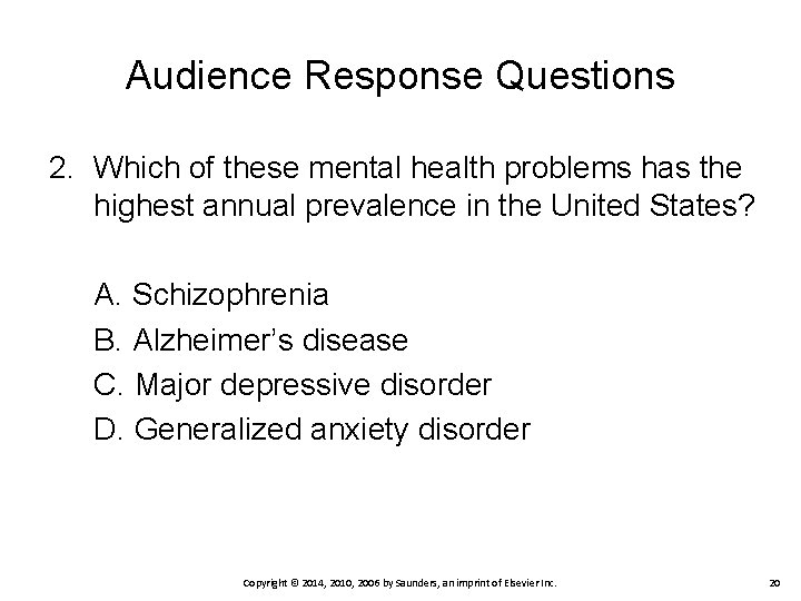 Audience Response Questions 2. Which of these mental health problems has the highest annual