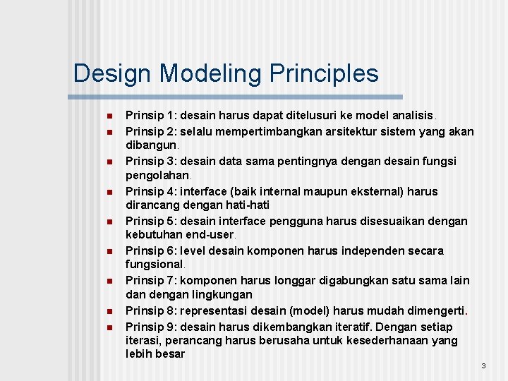 Design Modeling Principles n n n n n Prinsip 1: desain harus dapat ditelusuri Design Modeling Principles n n n n n Prinsip 1: desain harus dapat ditelusuri