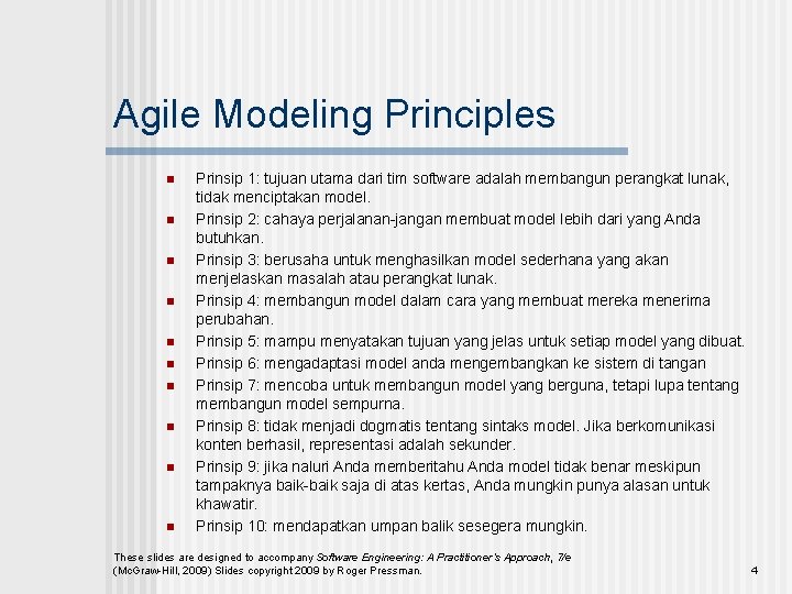 Agile Modeling Principles n n n n n Prinsip 1: tujuan utama dari tim Agile Modeling Principles n n n n n Prinsip 1: tujuan utama dari tim