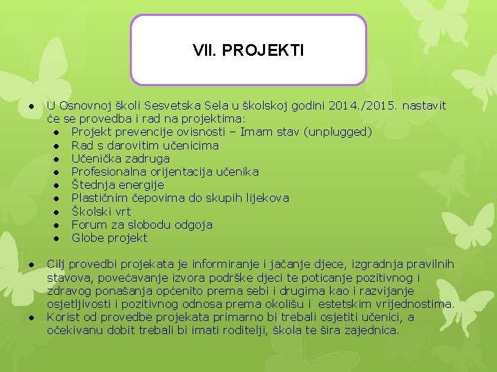 VII. PROJEKTI ● U Osnovnoj školi Sesvetska Sela u školskoj godini 2014. /2015. nastavit