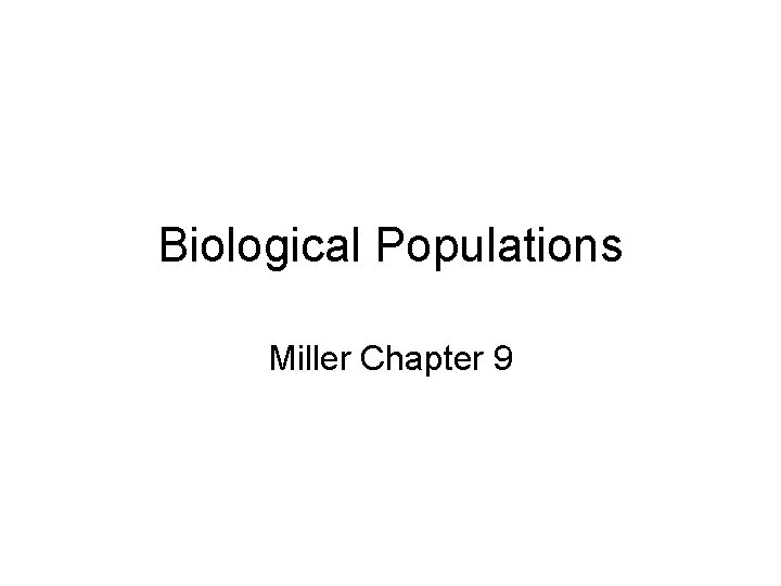 Biological Populations Miller Chapter 9 