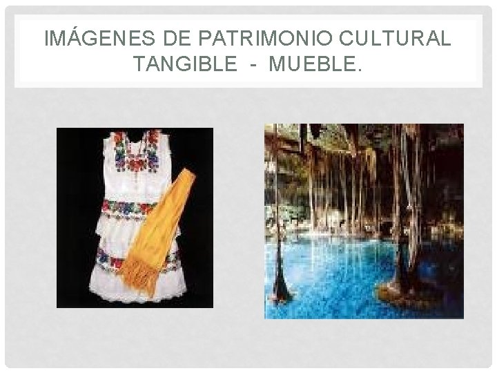 IMÁGENES DE PATRIMONIO CULTURAL TANGIBLE - MUEBLE. 