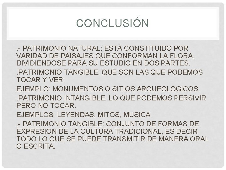 CONCLUSIÓN. - PATRIMONIO NATURAL: ESTÁ CONSTITUIDO POR VARIDAD DE PAISAJES QUE CONFORMAN LA FLORA,