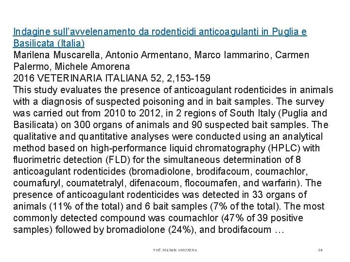 Indagine sull’avvelenamento da rodenticidi anticoagulanti in Puglia e Basilicata (Italia) Marilena Muscarella, Antonio Armentano,