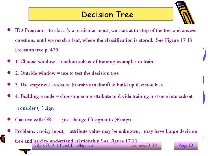 Decision Tree ID 3 Program = to classify a particular input, we start at