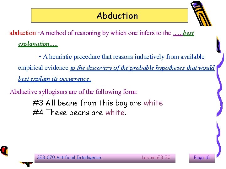 Abduction abduction -A method of reasoning by which one infers to the. . .