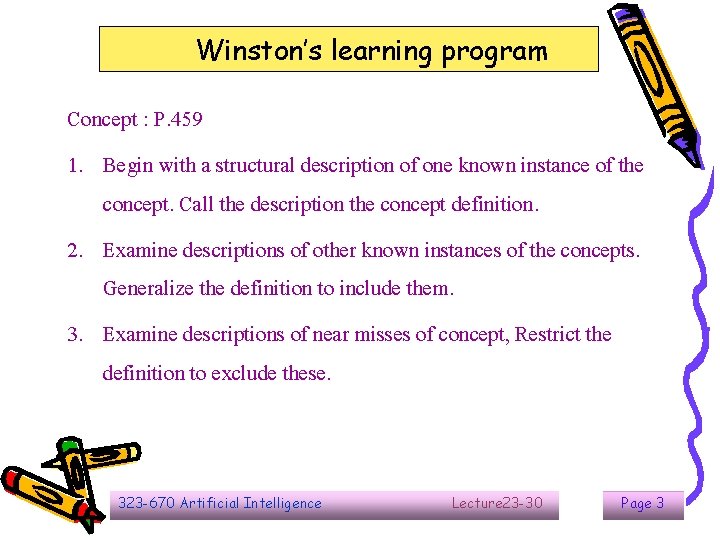 Winston’s learning program Concept : P. 459 1. Begin with a structural description of