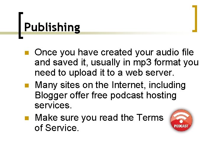 Publishing n n n Once you have created your audio file and saved it,