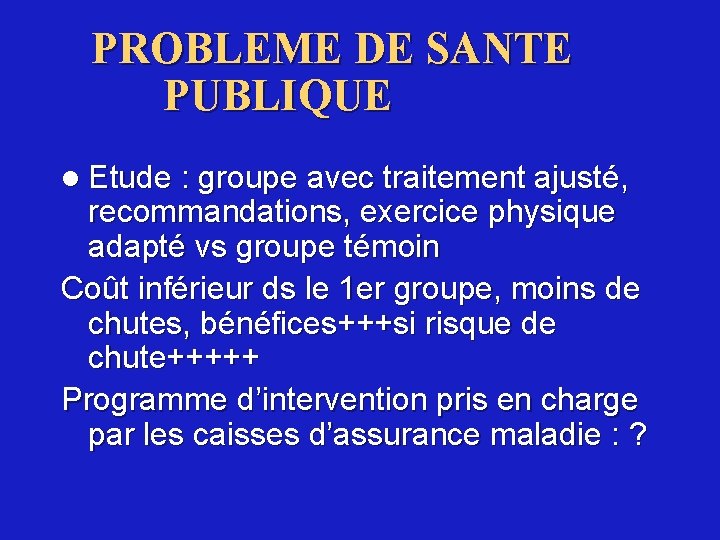 PROBLEME DE SANTE PUBLIQUE l Etude : groupe avec traitement ajusté, recommandations, exercice physique