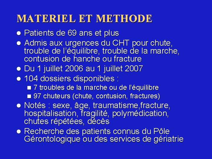 MATERIEL ET METHODE Patients de 69 ans et plus Admis aux urgences du CHT