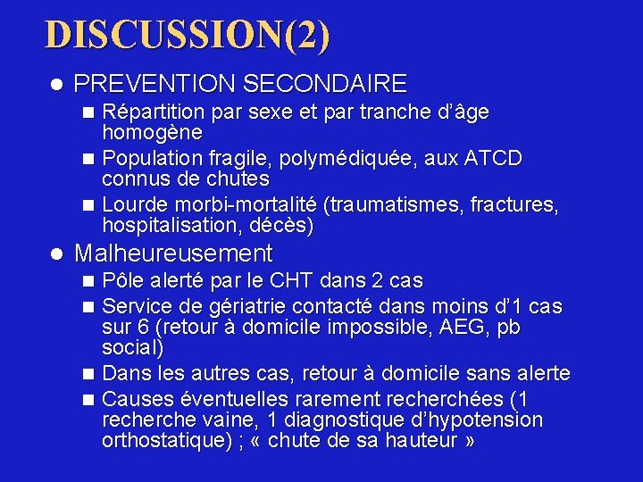 DISCUSSION(2) l PREVENTION SECONDAIRE Répartition par sexe et par tranche d’âge homogène n Population