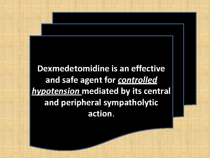 Dexmedetomidine is an effective and safe agent for controlled hypotension mediated by its central